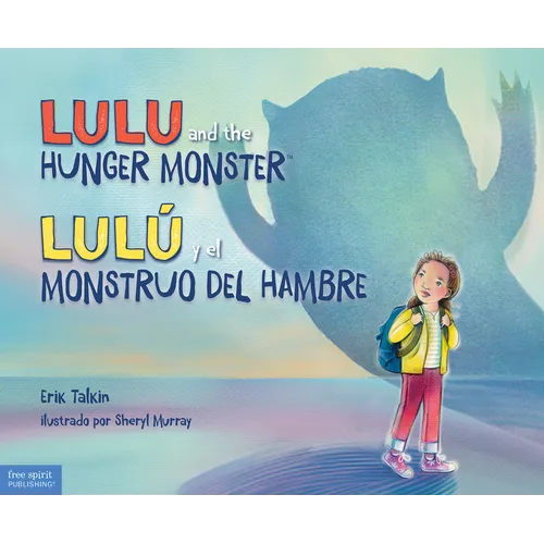 Lulu and the Hunger Monster / Lulú Y El Monstruo del Hambre - Hardcover