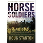 Horse Soldiers: The Extraordinary Story of a Band of Us Soldiers Who Rode to Victory in Afghanistan - Hardcover