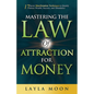 Mastering the Law of Attraction for Money: 17 Secret Manifestation Techniques to Quickly Attract Wealth, Success, and Abundance - Paperback