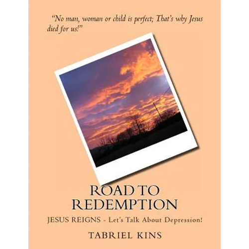 Road To Redemption: JESUS REIGNS - Let's Talk About Depression! - Paperback