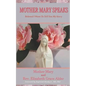 Mother Mary Speaks - Beloved I Want to Tell You My Story - Paperback