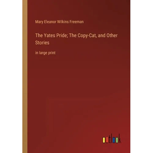 The Yates Pride; The Copy-Cat, and Other Stories: in large print - Paperback