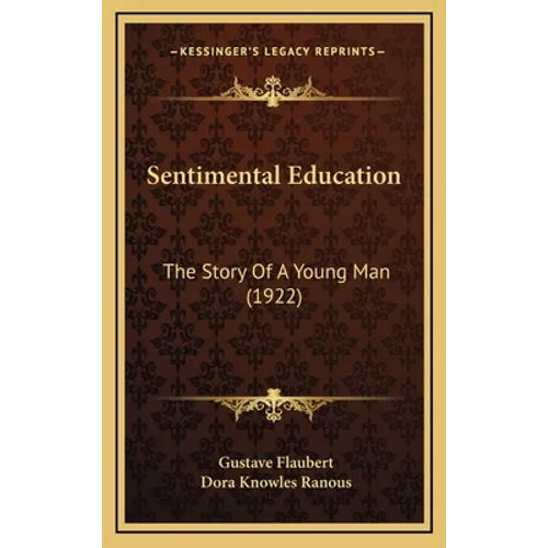 Sentimental Education: The Story Of A Young Man (1922) - Hardcover