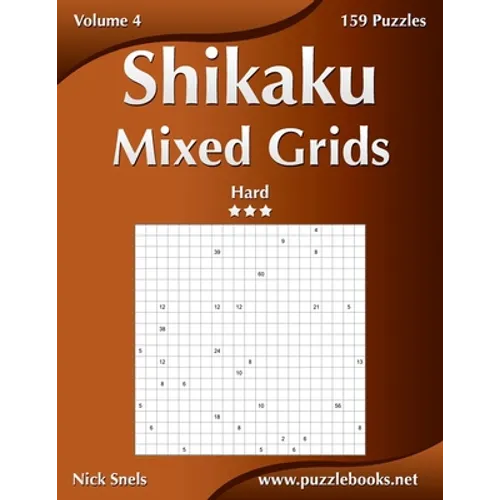 Shikaku Mixed Grids - Hard - Volume 4 - 159 Logic Puzzles - Paperback