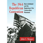 The 1964 Republican Convention: Barry Goldwater and the Beginning of the Conservative Movement - Paperback