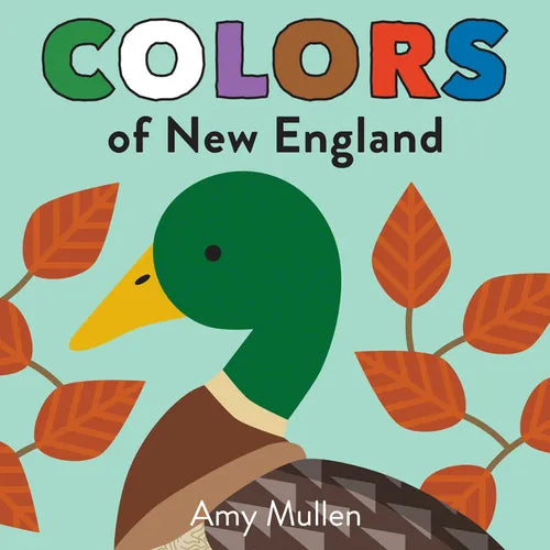 Colors of New England: Explore the Colors of Nature. Kids Will Love Discovering the Colors of New England with Vivid and Beautiful Art, from the Purpl - Board Book