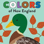 Colors of New England: Explore the Colors of Nature. Kids Will Love Discovering the Colors of New England with Vivid and Beautiful Art, from the Purpl - Board Book