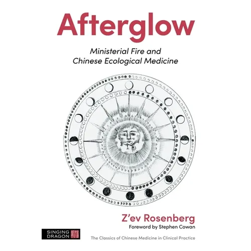 Afterglow: Ministerial Fire and Chinese Ecological Medicine - Paperback