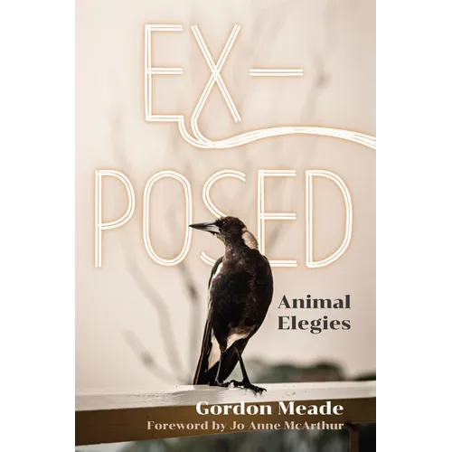 Ex-Posed: Animal Elegies - Hardcover