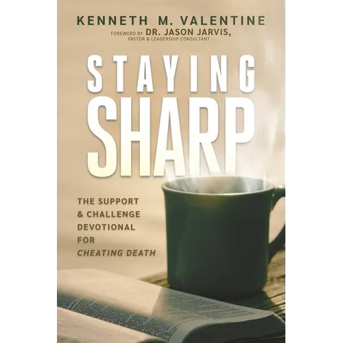 Staying Sharp: The Support & Challenge Devotional for Cheating Death - Paperback