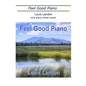 Feel Good Piano: Solo Piano Sheet Music Book - Paperback
