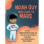 Noah Guy who Flies to Mars - Hardcover