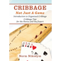 Cribbage - Not Just a Game: Introduction to Organized Cribbage - Cribbage Tips for the Novice and the Expert - Hardcover