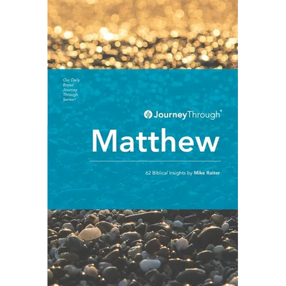 Journey Through Matthew: 62 Biblical Insights by Mike Raiter - Paperback