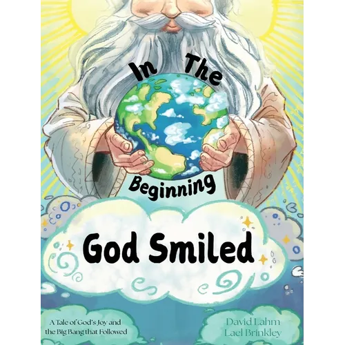In the Beginning, God Smiled - Hardcover