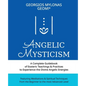 Angelic Mysticism: A Complete Guidebook of Esoteric Teachings & Practices to Experience the Divine Angelic Energies - Paperback