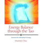 Energy Balance Through the Tao: Exercises for Cultivating Yin Energy - Paperback