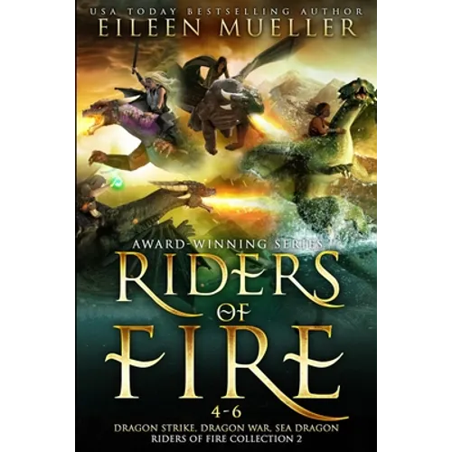 Riders of Fire Books 4-6: Dragon Strike, Dragon War, Sea Dragon - Paperback
