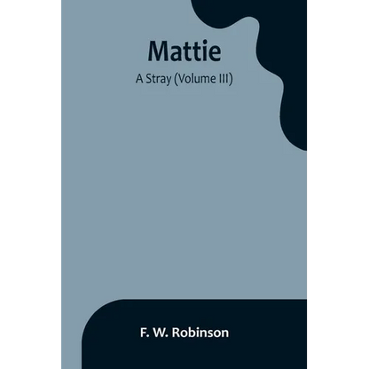 Mattie: -A Stray (Volume III) - Paperback