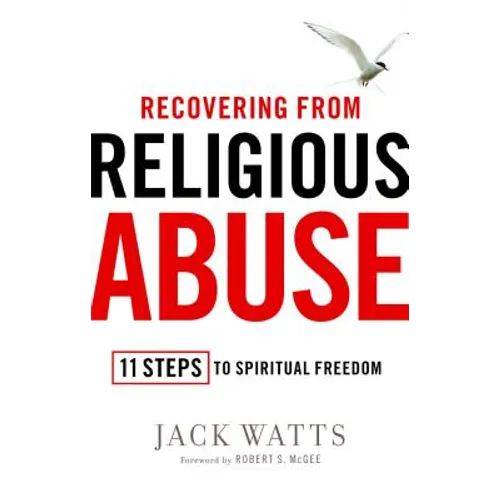 Recovering from Religious Abuse: 11 Steps to Spiritual Freedom - Paperback