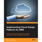 Implementing Cloud Design Patterns for AWS - Paperback