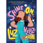 Shine On, Luz Véliz! - Hardcover