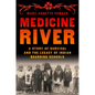 Medicine River: A Story of Survival and the Legacy of Indian Boarding Schools - Hardcover