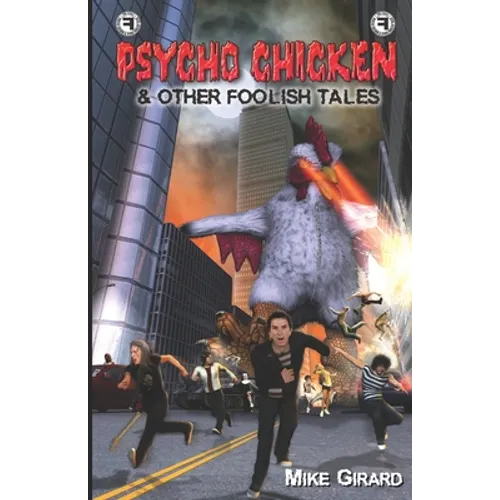 Psycho Chicken & Other Foolish Tales - Paperback