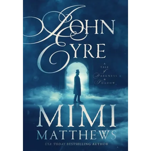 John Eyre: A Tale of Darkness and Shadow - Hardcover