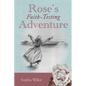 Rose's Faith-Testing Adventure - Paperback