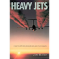Heavy Jets: A Novel of Airlift Pilots During the Early Years of Jet Transports - Paperback