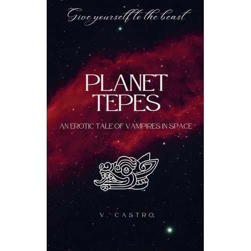 Planet Tepes: An Erotic Tale of Vampires in Space - Paperback