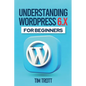 Understanding WordPress 6.x for Beginners - Paperback