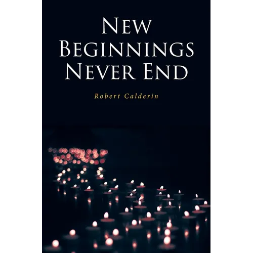 New Beginnings Never End - Paperback