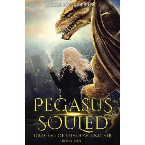Pegasus Souled: Dragon of Shadow and Air Book 9 - Paperback