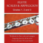 Flute Scales and Arpeggios Grades 1 - 3: Scales and arpeggios made REALLY easy: big print and NO key-signatures! - Paperback