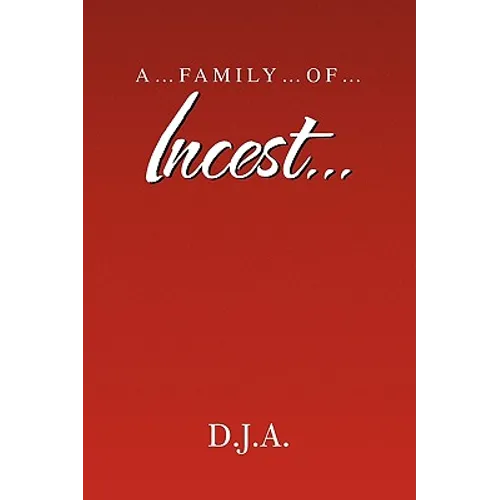 A....Family....Of.....Incest.... - Paperback