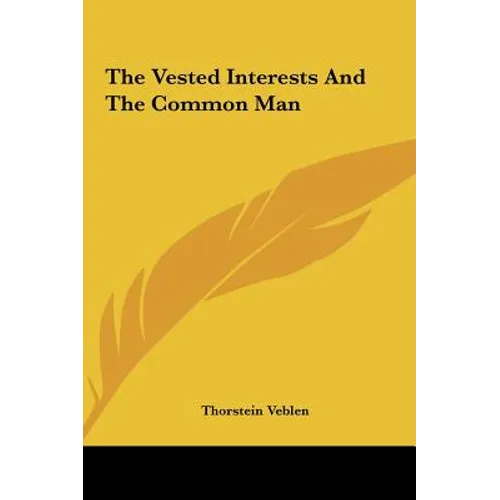 The Vested Interests And The Common Man - Hardcover