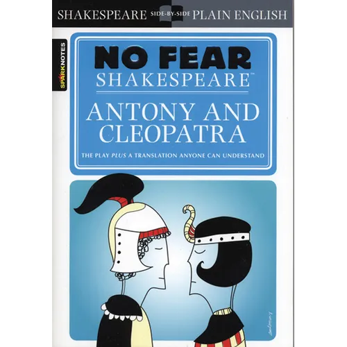 Antony & Cleopatra: No Fear Shakespeare Side-By-Side Plain English - Paperback