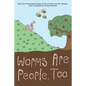 Worms are People, Too - Paperback