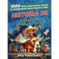 Historia de México: 1000 datos interesantes desde la antigüedad hasta nuestros días - Hardcover
