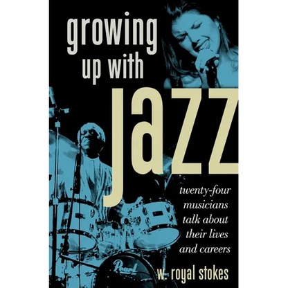Growing Up with Jazz: Twenty Four Musicians Talk about Their Lives and Careers - Paperback