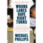 Wrong Lanes Have Right Turns: A Pardoned Man's Escape from the School-To-Prison Pipeline and What We Can Do to Dismantle It - Hardcover