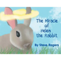 The Miracle of Helen the Rabbit - Paperback