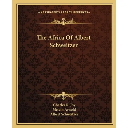 The Africa of Albert Schweitzer - Paperback
