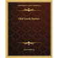 Old Greek Stories - Paperback