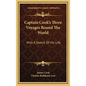 Captain Cook's Three Voyages Round The World: With A Sketch Of His Life - Hardcover