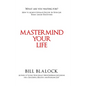 Mastermind Your Life: How to Achieve Ultimate Success in Your Life Today and in the Future - Hardcover
