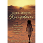 Girl Meets Kingdom: From the Wilderness to the Promised Land - Paperback