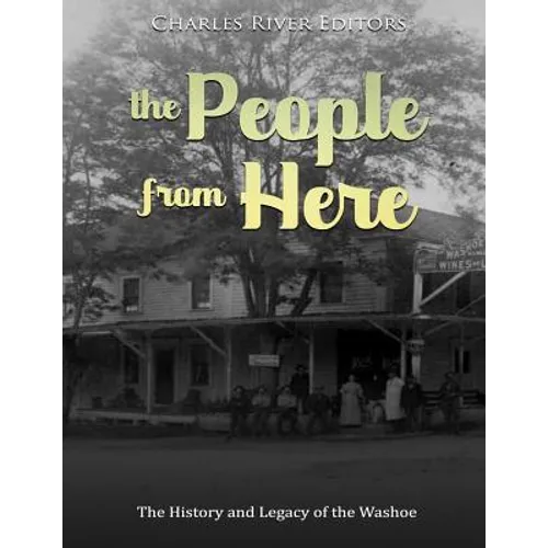 The People from Here: The History and Legacy of the Washoe - Paperback